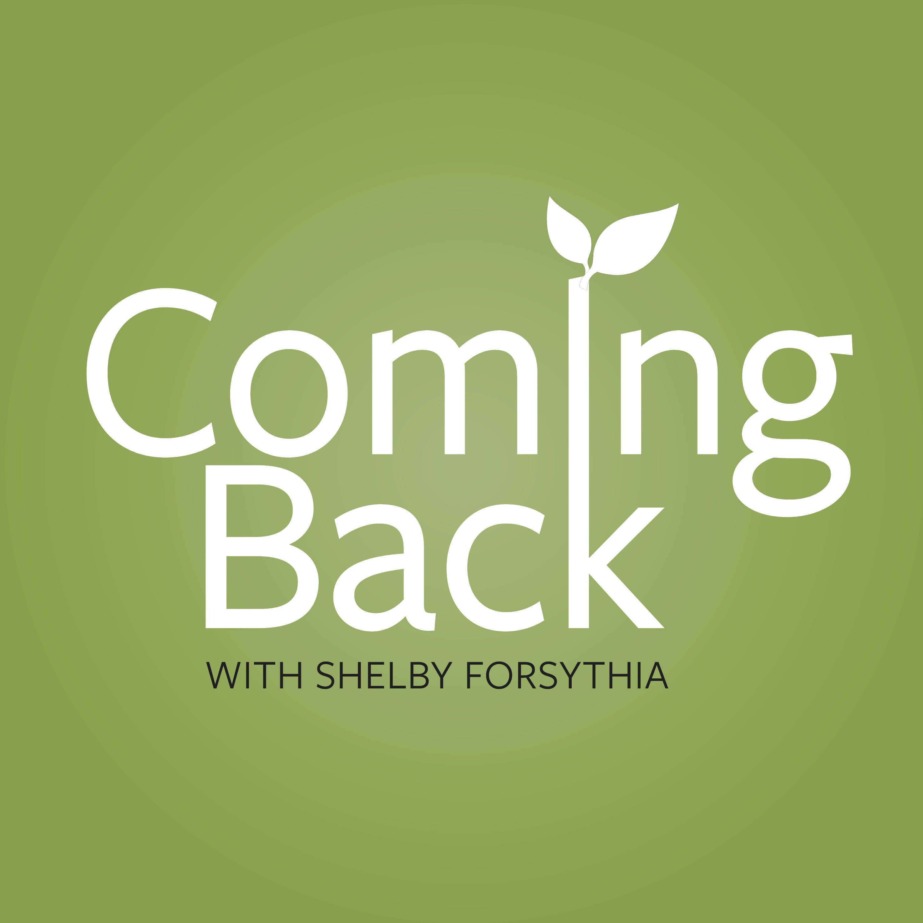 coming back podcast