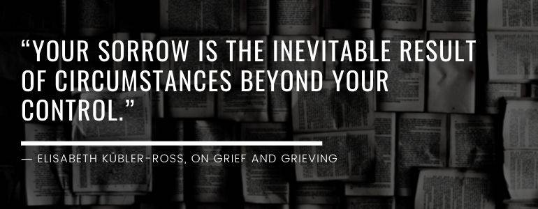 Quote from On Grief and Grieving by Elisabeth Kübler-Ross